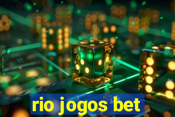 rio jogos bet